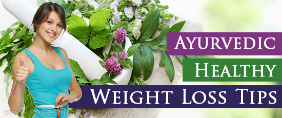 Ayurvedic Healthy Weight Loss Tips
