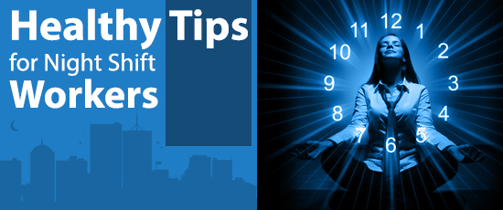 12 Healthy Tips for Working Night Shift