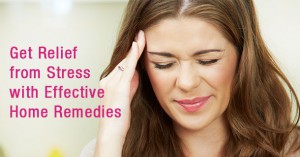 Get Relief from Stress Home Remedies